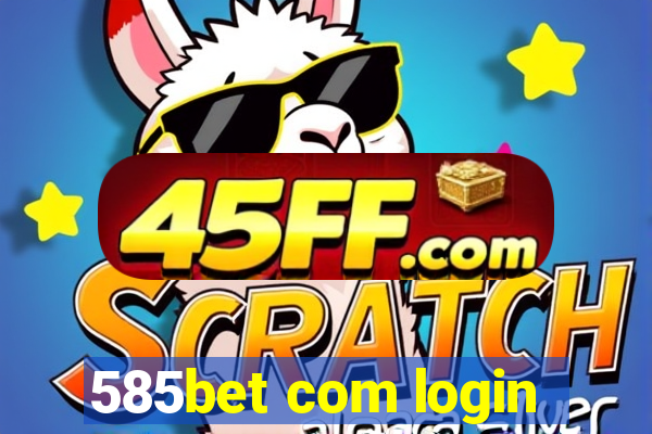 585bet com login